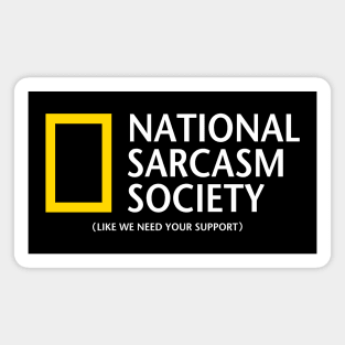 National Sarcasm Society - funny, gift idea, sarcasm, sarcastic, meme, joke, humor, david attenborough, national geographic, nat geo, baby animals, greenpeace, quotes, nature, gift idea, shirt, wild,photographer,  forest,wildlife, Magnet